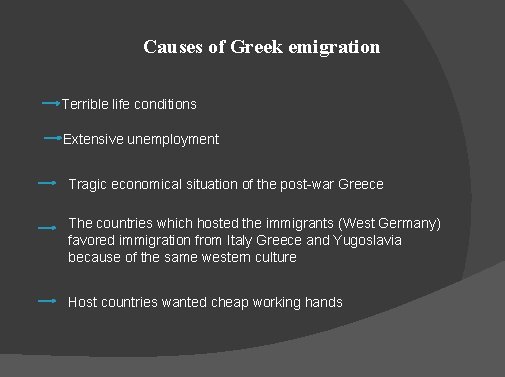 Causes of Greek emigration Terrible life conditions Extensive unemployment Tragic economical situation of the Causes of Greek emigration Terrible life conditions Extensive unemployment Tragic economical situation of the