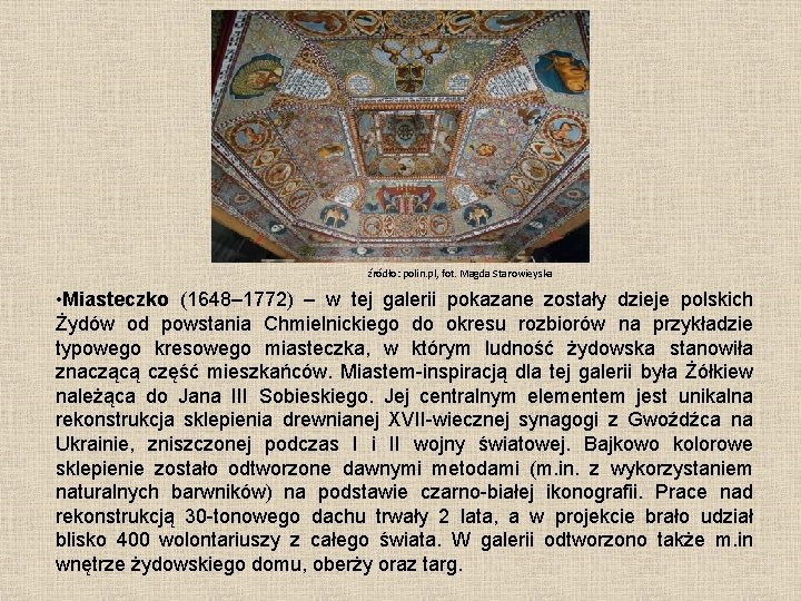 źródło: polin. pl, fot. Magda Starowieyska • Miasteczko (1648– 1772) – w tej galerii
