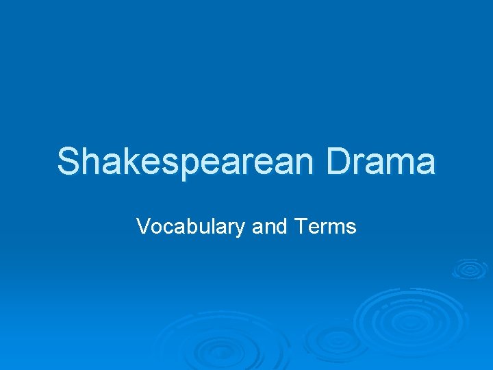 Shakespearean Drama Vocabulary and Terms 