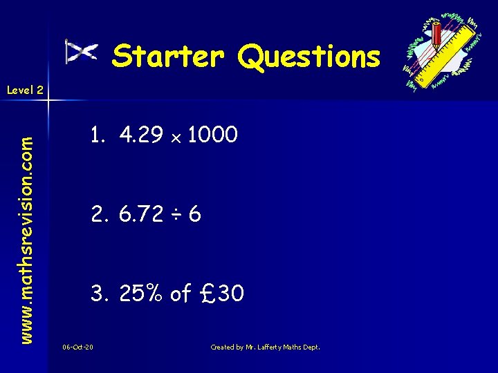 Starter Questions www. mathsrevision. com Level 2 1. 4. 29 x 1000 2. 6.