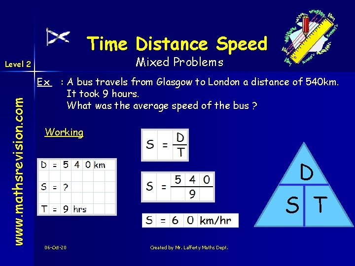 Time Distance Speed Mixed Problems Level 2 www. mathsrevision. com Ex : A bus
