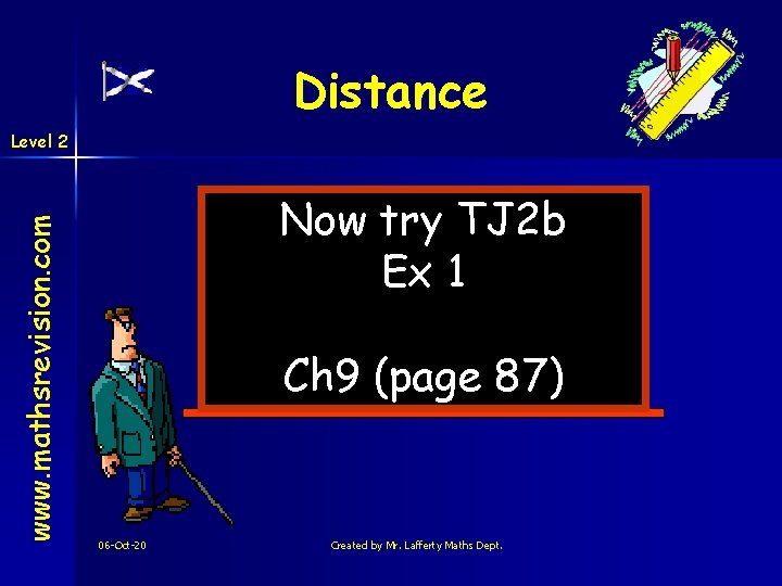 Distance www. mathsrevision. com Level 2 Now try TJ 2 b Ex 1 Ch
