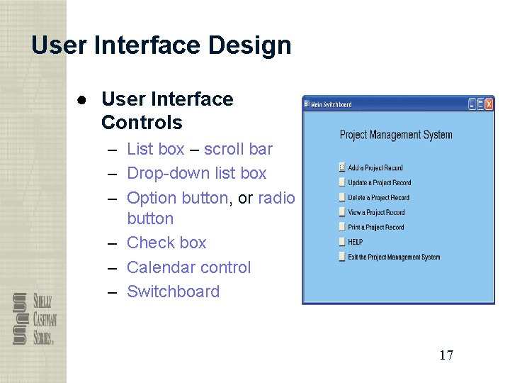 User Interface Design ● User Interface Controls – List box – scroll bar –