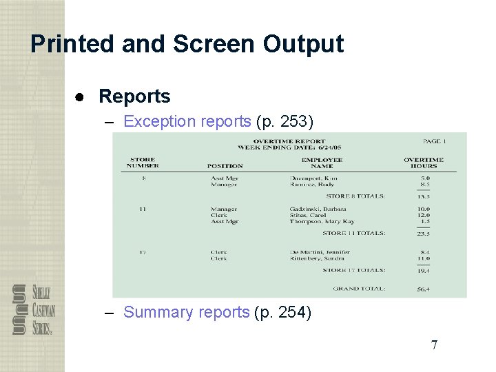 Printed and Screen Output ● Reports – Exception reports (p. 253) – Summary reports