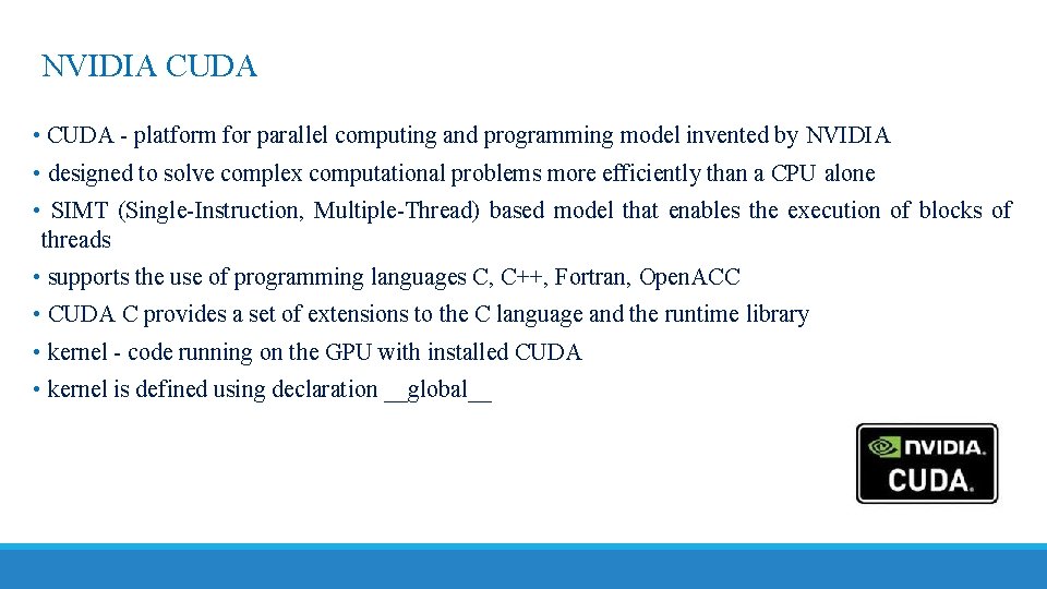 NVIDIA CUDA • CUDA - platform for parallel computing and programming model invented by