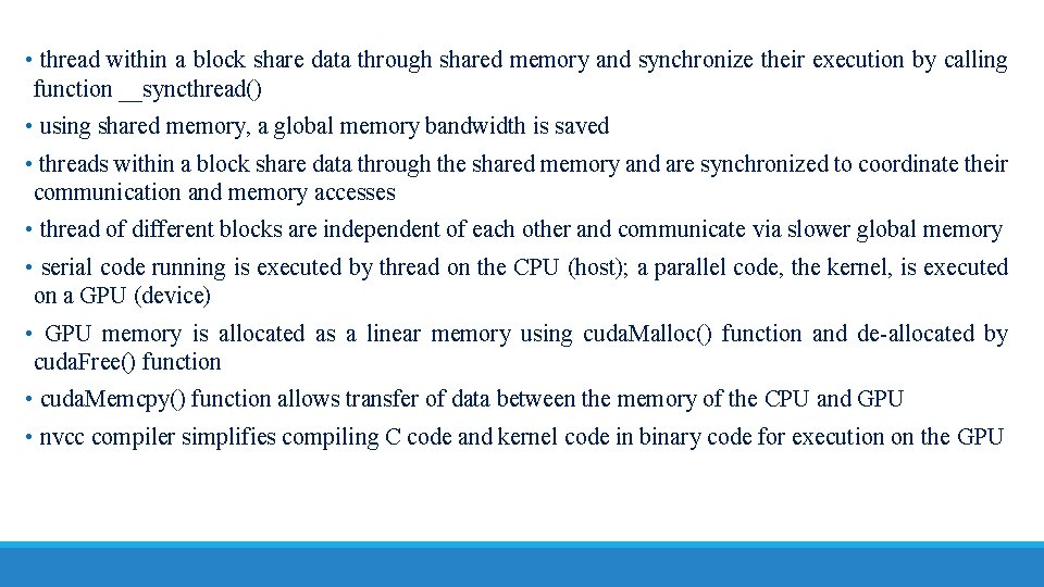  • thread within a block share data through shared memory and synchronize their