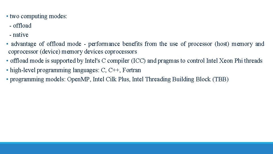  • two computing modes: - offload - native • advantage of offload mode