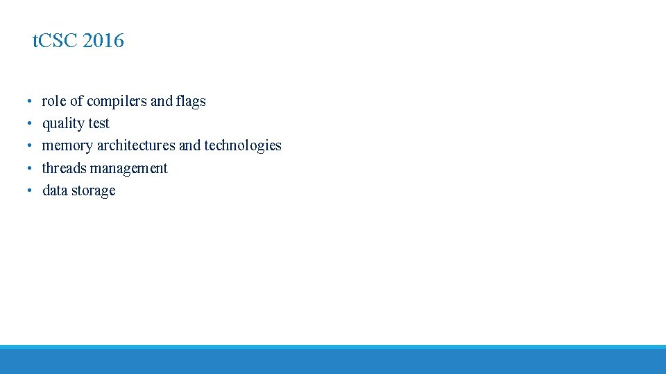 t. CSC 2016 • • • role of compilers and flags quality test memory