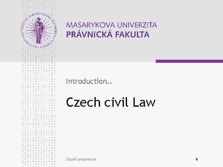 Introduction. . Czech civil Law Zápatí prezentace 4 