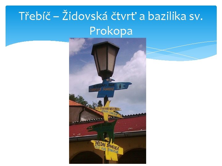 Třebíč – Židovská čtvrť a bazilika sv. Prokopa 