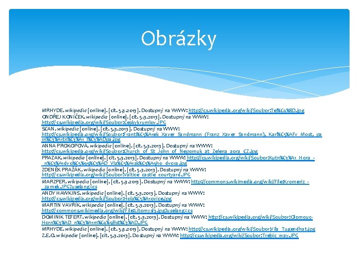Obrázky MRHYDE. wikipedia [online]. [cit. 5. 3. 2013]. Dostupný na WWW: http: //cs. wikipedia.