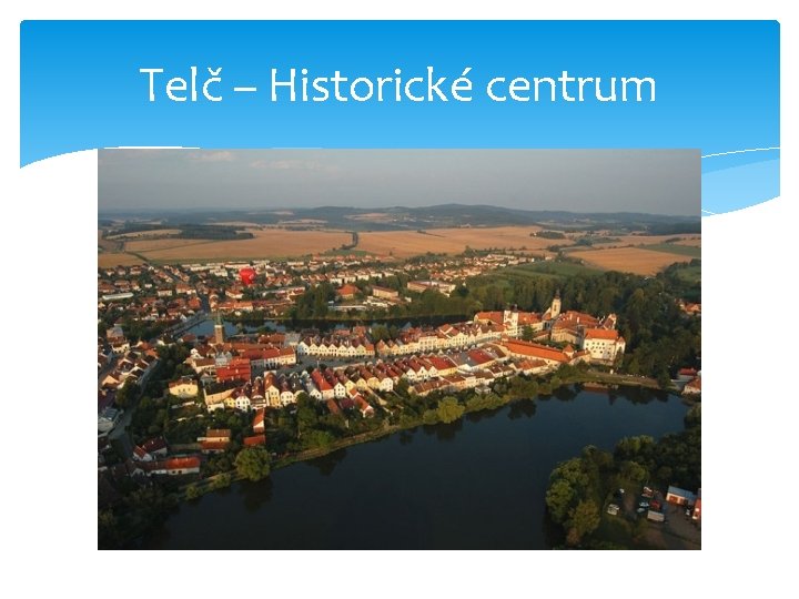 Telč – Historické centrum 