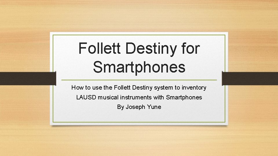 Follett Destiny for Smartphones How to use the Follett Destiny system to inventory LAUSD