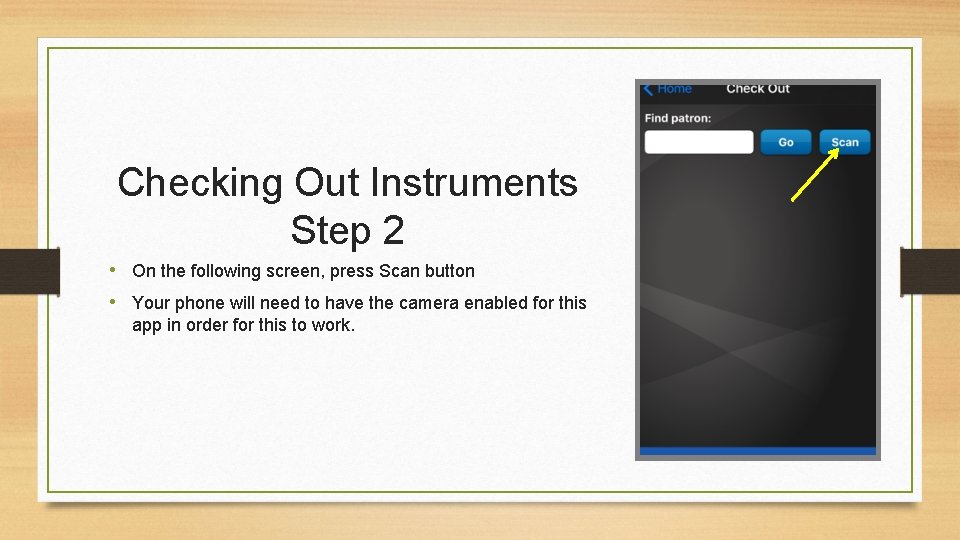 Checking Out Instruments Step 2 • On the following screen, press Scan button •