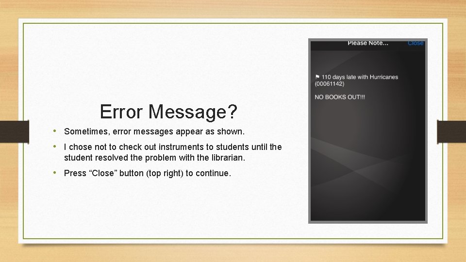Error Message? • Sometimes, error messages appear as shown. • I chose not to
