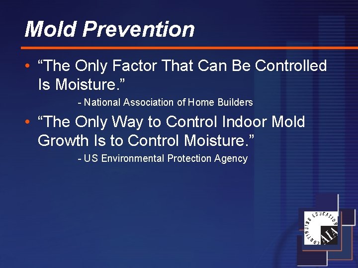 Mold Prevention • “The Only Factor That Can Be Controlled Is Moisture. ” -