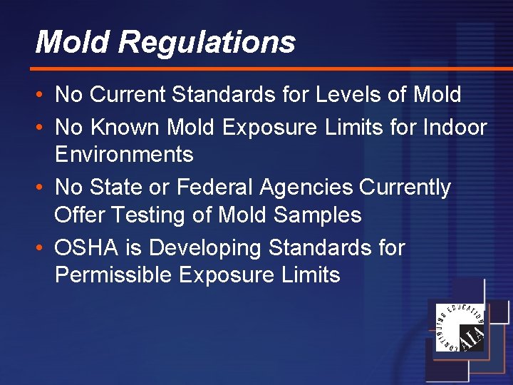 Mold Regulations • No Current Standards for Levels of Mold • No Known Mold