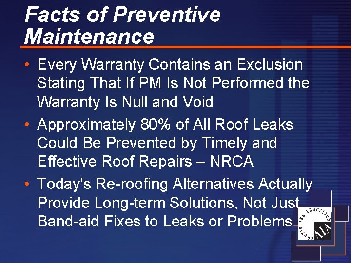 Facts of Preventive Maintenance • Every Warranty Contains an Exclusion Stating That If PM