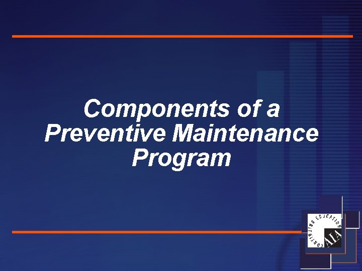 Components of a Preventive Maintenance Program 