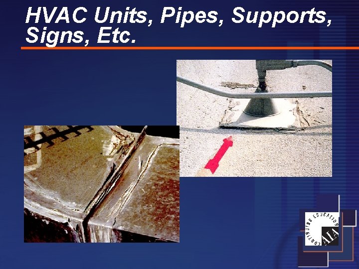 HVAC Units, Pipes, Supports, Signs, Etc. 