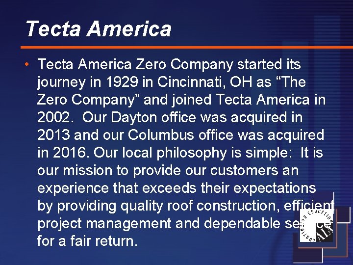 Tecta America • Tecta America Zero Company started its journey in 1929 in Cincinnati,