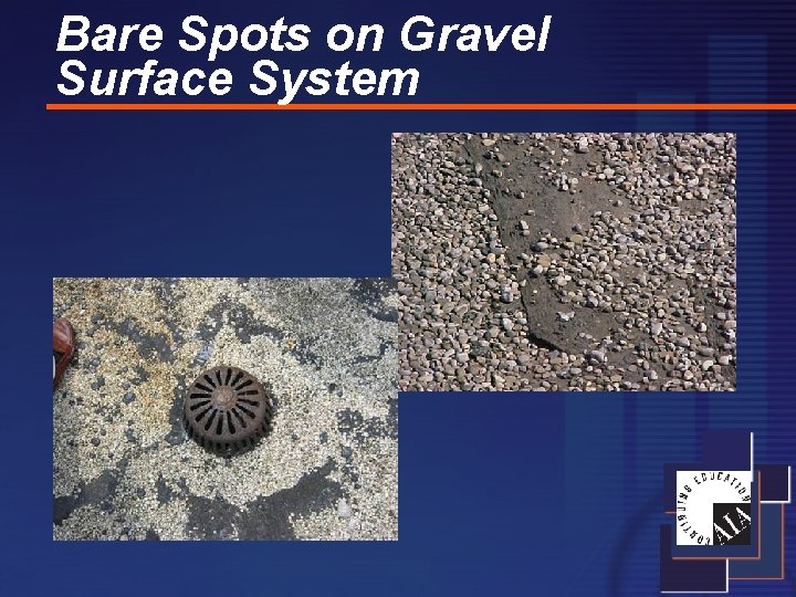 Bare Spots on Gravel Surface System 