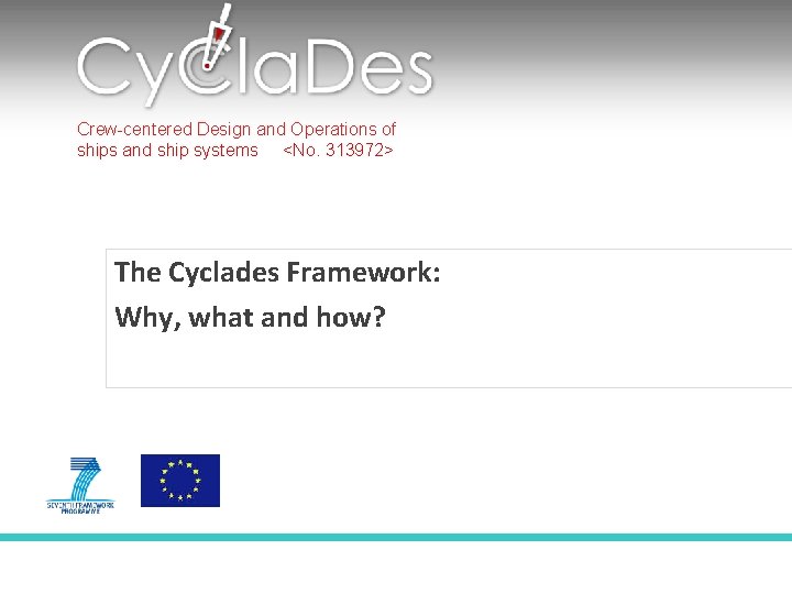 Crew-centered Design and Operations of ships and ship systems <No. 313972> The Cyclades Framework: