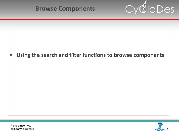 Browse Components § Using the search and filter functions to browse components please Please