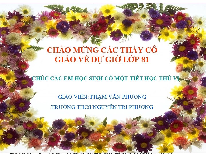 CHÀO MỪNG CÁC THẦY CÔ GIÁO VỀ DỰ GIỜ LỚP 81 CHÚC CÁC EM