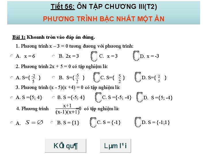 Tiết 56: ÔN TẬP CHƯƠNG III(T 2) PHƯƠNG TRÌNH BẬC NHẤT MỘT ẨN Bài