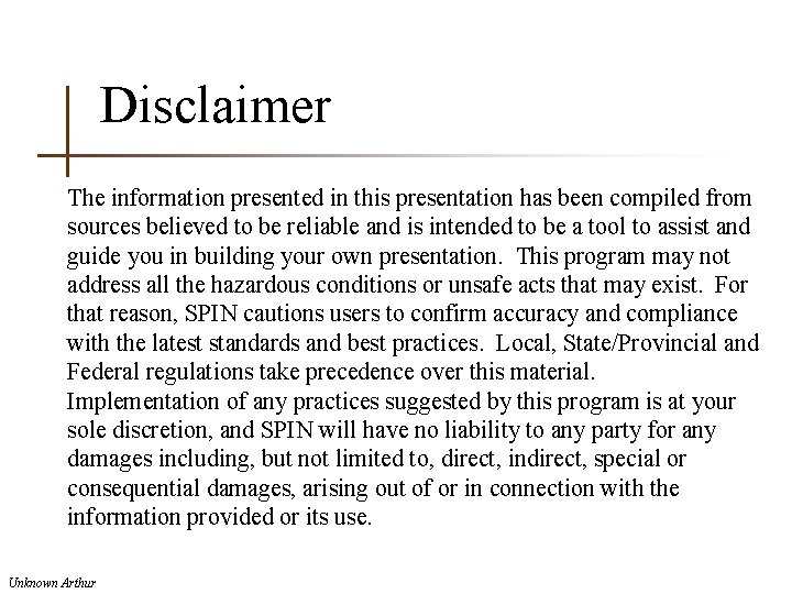 Disclaimer The information presented in this presentation has been compiled from sources believed to