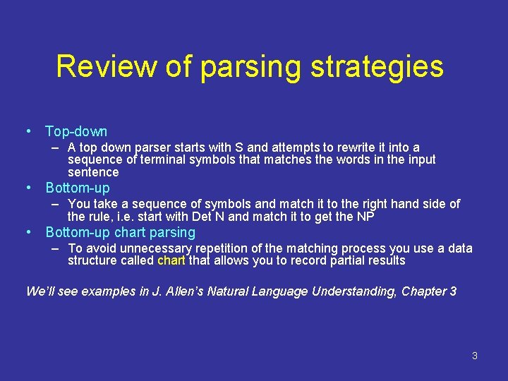 Review of parsing strategies • Top-down – A top down parser starts with S