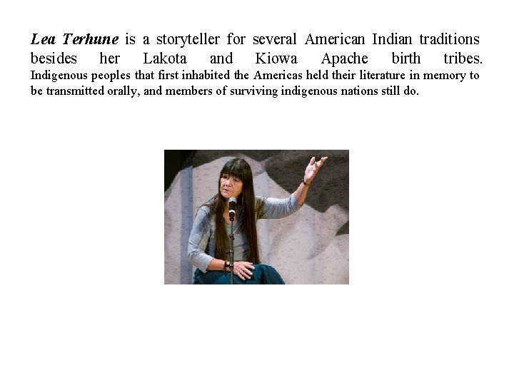 Lea Terhune is a storyteller for several American Indian traditions besides her Lakota and