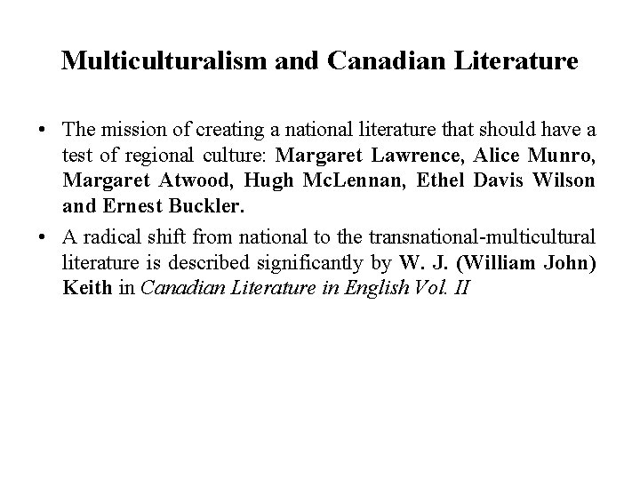 Multiculturalism and Canadian Literature • The mission of creating a national literature that should