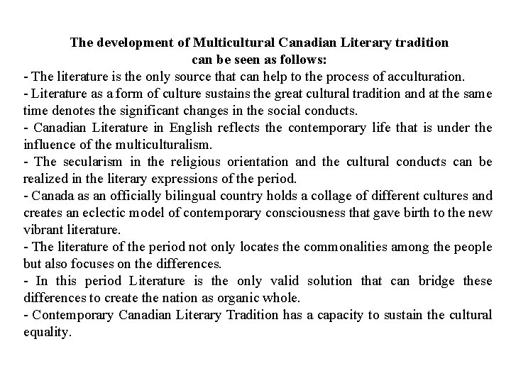 The development of Multicultural Canadian Literary tradition can be seen as follows: - The