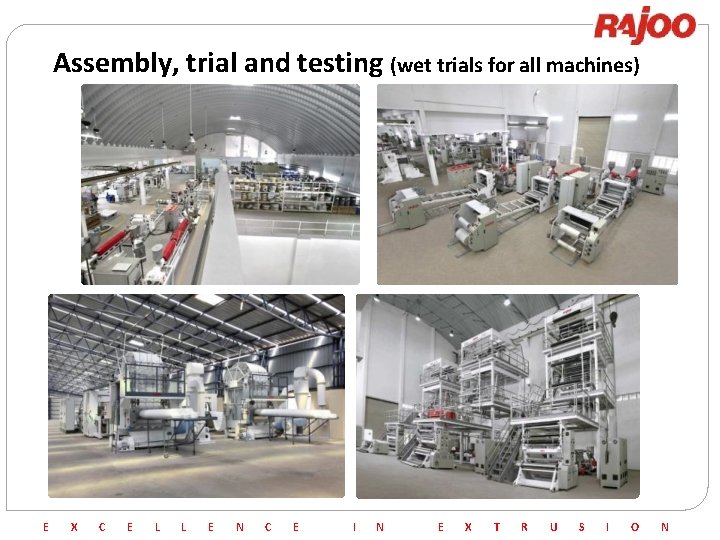 Assembly, trial and testing (wet trials for all machines) E X C E L