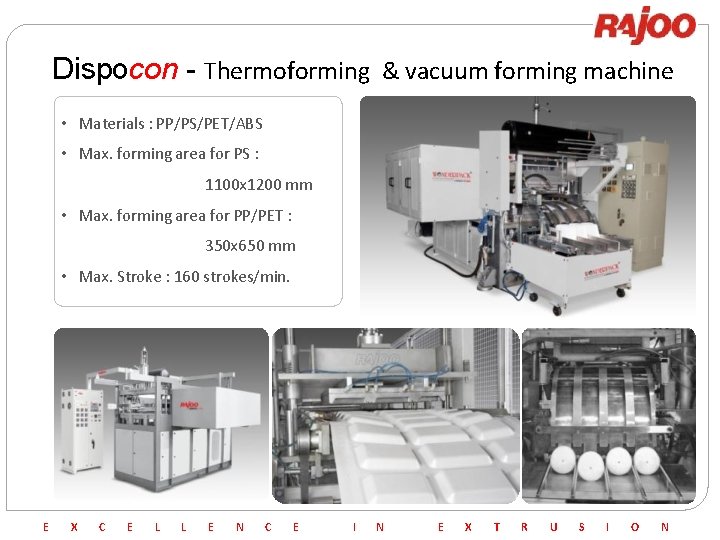 Dispocon - Thermoforming & vacuum forming machine • Materials : PP/PS/PET/ABS • Max. forming