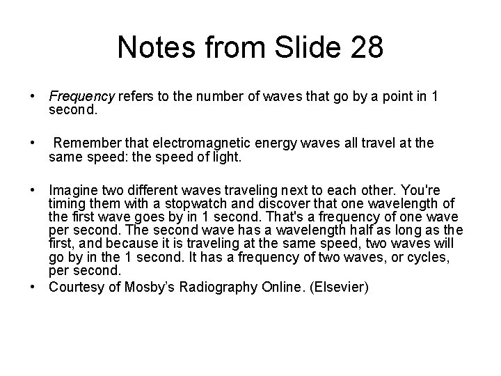 Notes from Slide 28 • Frequency refers to the number of waves that go