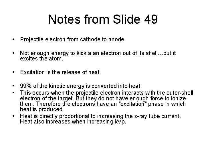 Notes from Slide 49 • Projectile electron from cathode to anode • Not enough