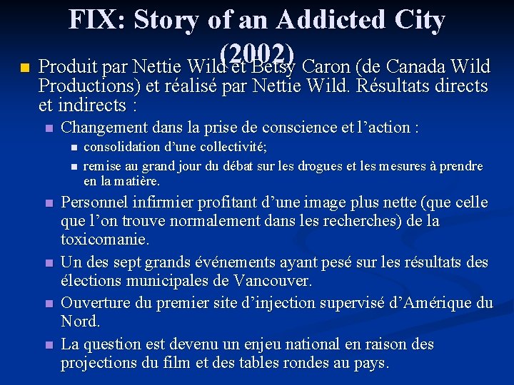 FIX: Story of an Addicted City (2002) n Produit par Nettie Wild et Betsy FIX: Story of an Addicted City (2002) n Produit par Nettie Wild et Betsy