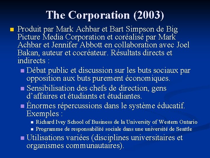 The Corporation (2003) n Produit par Mark Achbar et Bart Simpson de Big Picture The Corporation (2003) n Produit par Mark Achbar et Bart Simpson de Big Picture