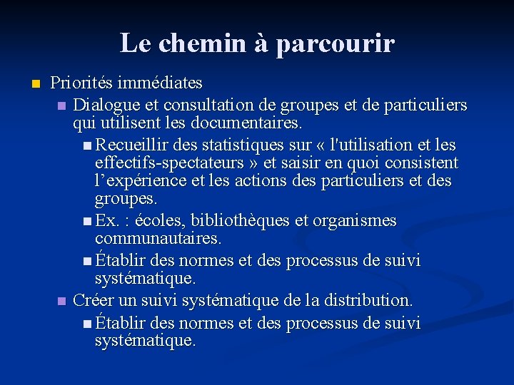 Le chemin à parcourir n Priorités immédiates n Dialogue et consultation de groupes et Le chemin à parcourir n Priorités immédiates n Dialogue et consultation de groupes et
