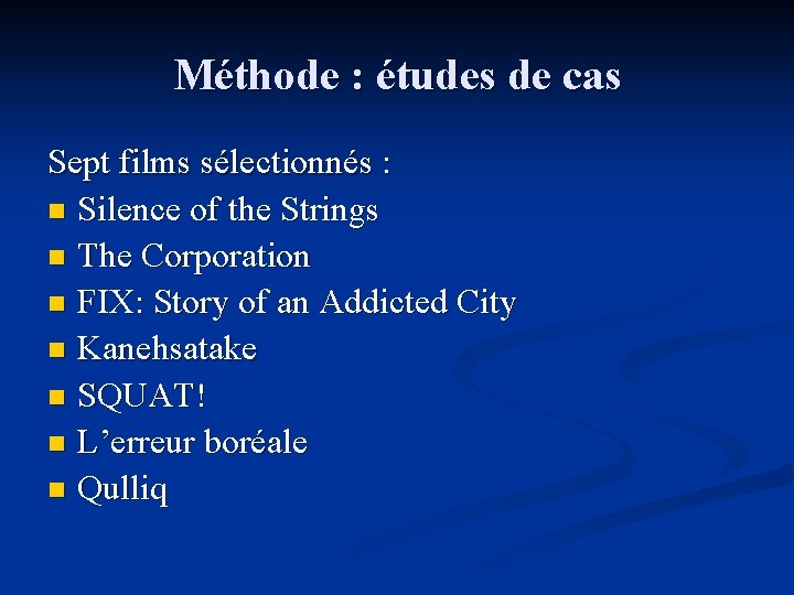 Méthode : études de cas Sept films sélectionnés : n Silence of the Strings Méthode : études de cas Sept films sélectionnés : n Silence of the Strings