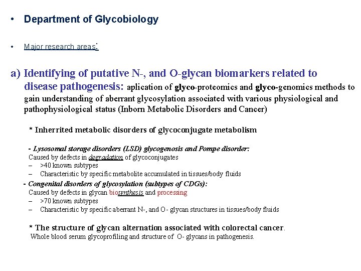  • Department of Glycobiology • Major research areas: a) Identifying of putative N-,