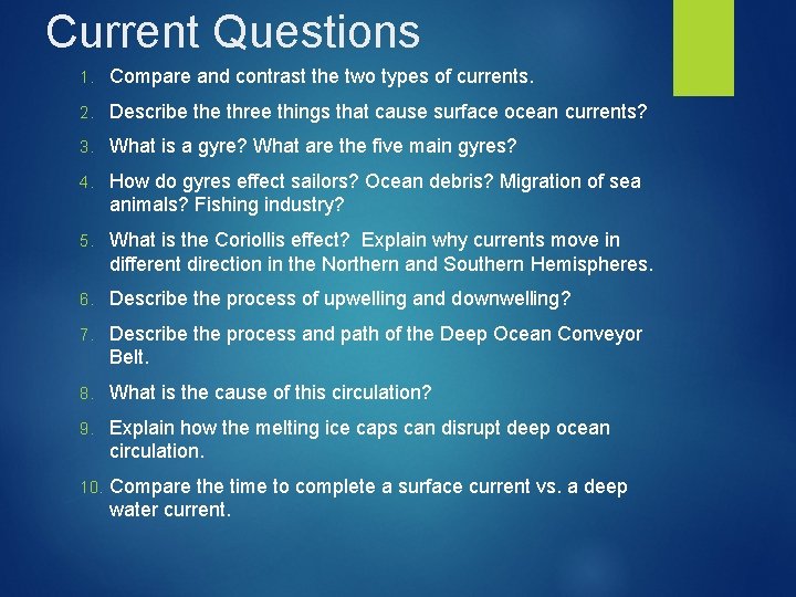 Current Questions 1. Compare and contrast the two types of currents. 2. Describe three