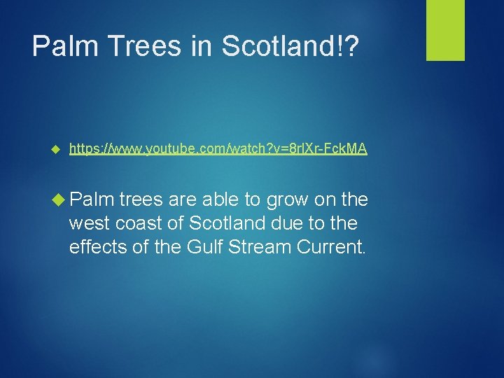 Palm Trees in Scotland!? https: //www. youtube. com/watch? v=8 rl. Xr-Fck. MA Palm trees