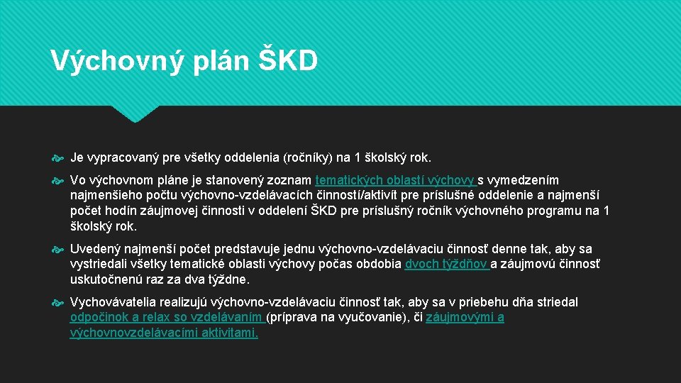 Výchovný plán ŠKD Je vypracovaný pre všetky oddelenia (ročníky) na 1 školský rok. Vo Výchovný plán ŠKD Je vypracovaný pre všetky oddelenia (ročníky) na 1 školský rok. Vo