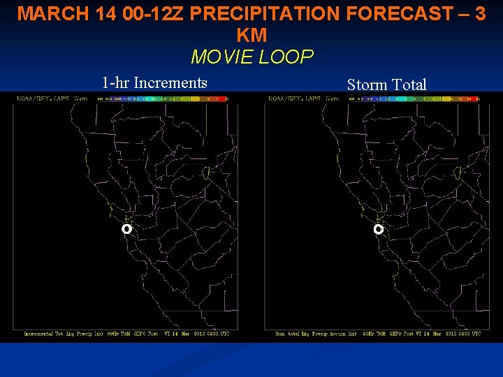 MARCH 14 00 -12 Z PRECIPITATION FORECAST – 3 KM MOVIE LOOP 1 -hr