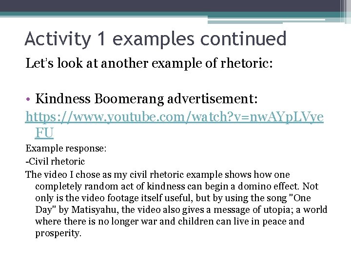 Activity 1 examples continued Let’s look at another example of rhetoric: • Kindness Boomerang Activity 1 examples continued Let’s look at another example of rhetoric: • Kindness Boomerang