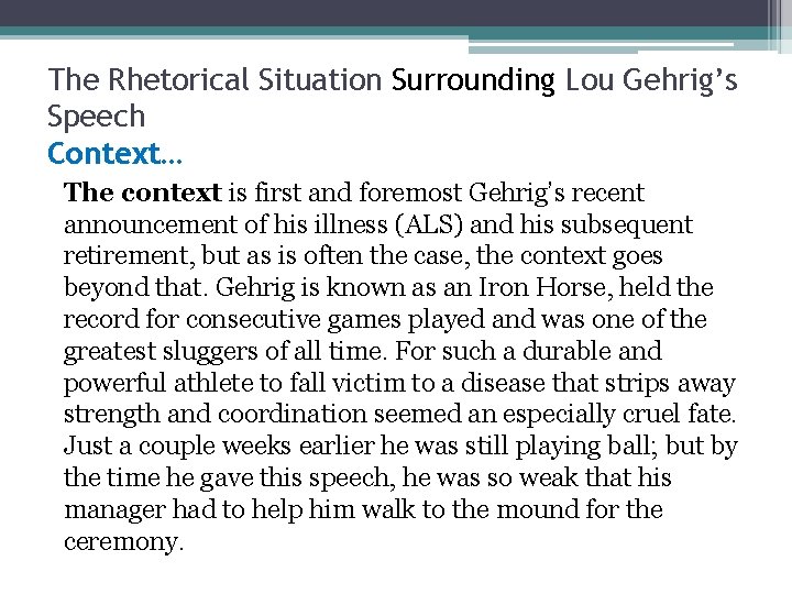 The Rhetorical Situation Surrounding Lou Gehrig’s Speech Context… The context is first and foremost The Rhetorical Situation Surrounding Lou Gehrig’s Speech Context… The context is first and foremost